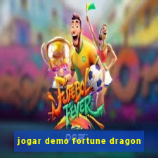 jogar demo fortune dragon